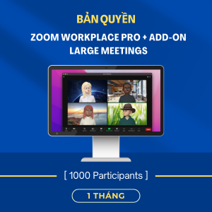 Phần mềm Zoom Workplace Pro + Add-on Large Meetings 1000 participants [1 tháng]